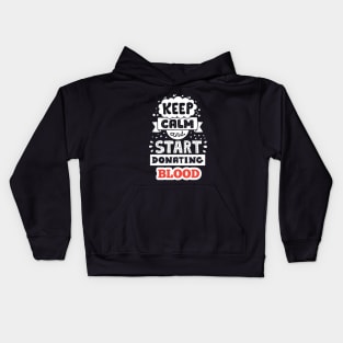 Keep calm and start donating BLOOD Kids Hoodie